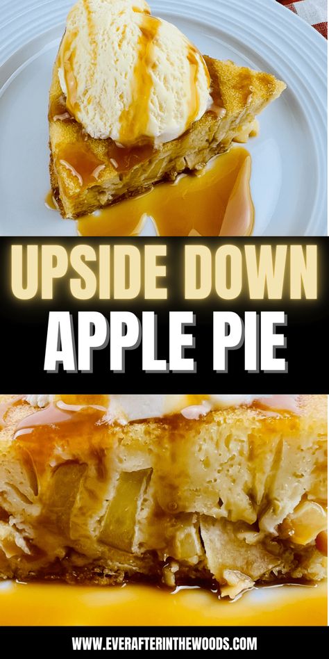 Upside Down Apple Pie -No Pie Crust Needed - Ever After in the Woods Upside Down Apple Pie Recipe, Apple Sheet Cake Recipe, Upside Down Apple Pie, Apple Pie Easy, Rustic Apple Pie, Caramel Apple Bites, Pie For Thanksgiving, Apple Pie Ingredients, Apple Pie Crust