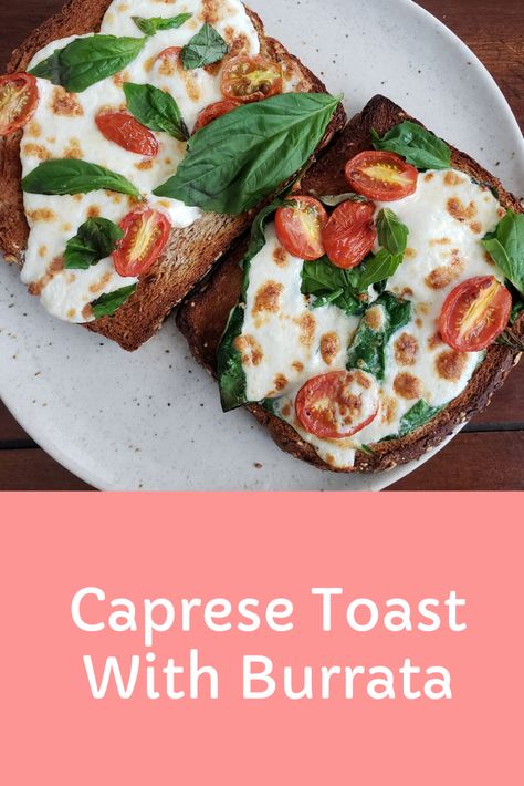 Caprese Toast With Burrata - Sailor Bailey % Blog Toast With Burrata, Bailey Recipes, Caprese Toast, Sailor Bailey, Pizza Toast, Healthy Easy Recipes, Easy Healthy Lunch Recipes, Sweet Breakfast Treats, The Grease