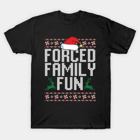 Forced Family Fun - Forced Family Fun - T-Shirt | TeePublic Space Club, Family Chaos, Elf Movie, Christmas T Shirt Design, Funny Christmas Tshirts, Santa Claus Hat, Family Celebrations, Movie T Shirts, Christmas Knitting