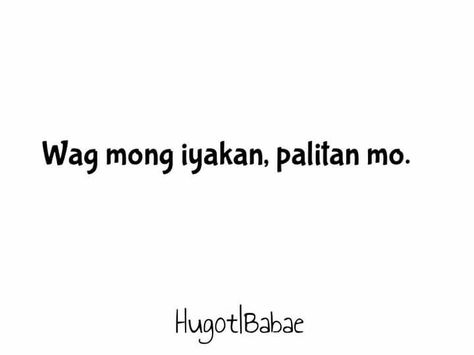 Filipino Pick Up Lines, Hugot Quotes Tagalog, Love Quotes Tagalog, Hugot Lines English, Filipino Quotes, Pinoy Quotes, Quotes Tagalog, Hugot Quotes, Tagalog Love Quotes