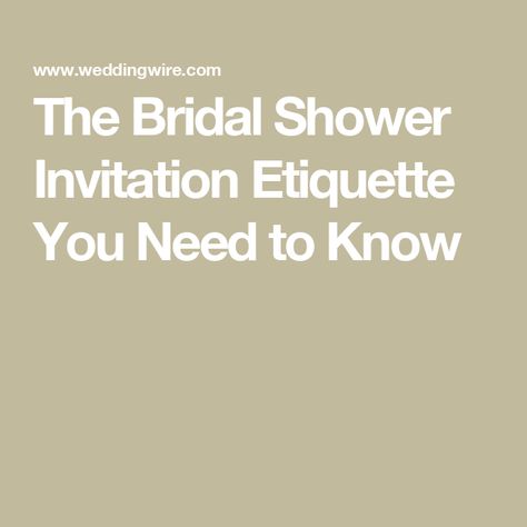 The Bridal Shower Invitation Etiquette You Need to Know Bridal Shower Etiquette, Bridal Shower Invitation Wording, Invitation Etiquette, Bridal Shower Dress, Invitation Wording, Bridal Shower Invitation, Dress Code, Wedding Wire, Bridal Shower Invitations