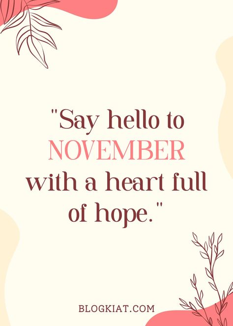 Welcome November Quotes November Quotes Short, November Welcome Quotes, 1st November Quotes, Hello November Quotes Birthday Month, Welcome November Quotes Motivation, New Month November Quotes, Welcoming November Quotes, Welcome November Quotes, Quotes About November