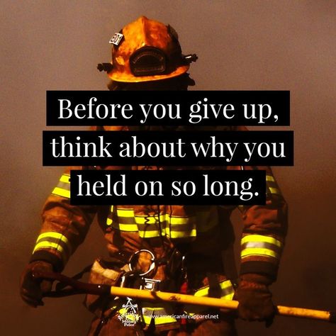 Remember my Why * Firefighters Quotes, Firefighter Quotes Motivation, Quotes Life Positive, Firefighter Memes, Firefighter Training, American Firefighter, Firefighter Humor, Fire Quotes, Firefighter Emt