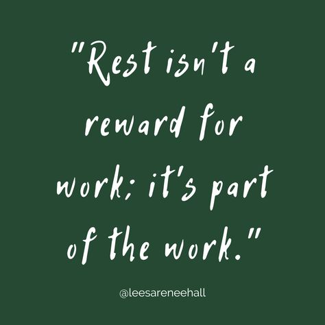 Rest isn't a reward for the work; it's part of the work - A timeline of this quote - Leesa Renée Office Quotes, Good Doctor, You Are Worthy, Writing Words, Work Quotes, Work It, You Deserve, Inspire Me, Me Quotes