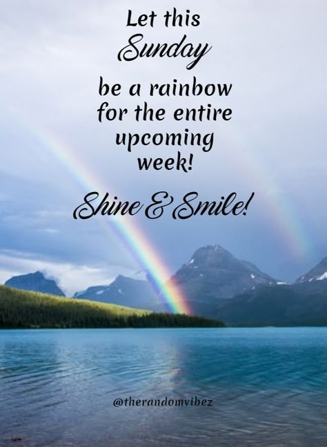 Good morning with hopes that we all find our rainbow on this beautiful Sunday and carry it into the coming new week …and not be discouraged by people and things that try to drag us down Blessed Sunday Quotes, Good Morning Messages Friends, Good Morning Sunday Images, Sunday Morning Quotes, Sunday Greetings, Sunday Wishes, Inspirational Smile Quotes, Positive Quotes For Work, Good Morning Happy Sunday