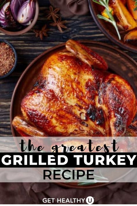 Grilled Turkey Recipes, Traditional Holiday Recipes, Healthy Grilled, Bbq Turkey, Grilled Turkey, Whole Turkey, Healthy Thanksgiving, Turkey Recipes Thanksgiving, Healthy Grilling