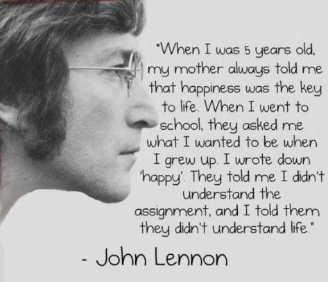 21stCenturyTutoring on Instagram: “Perhaps we need to rethink our responses to kids' responses to their future hopes and dreams. John Lennon had it right...we should hope all…” Pin Up Quotes, John Lennon Quotes, Happy Quotes Smile, Best Quotes Ever, Stephen Covey, Inspirational Quotes Pictures, Trendy Quotes, Quotes About Moving On, Intj