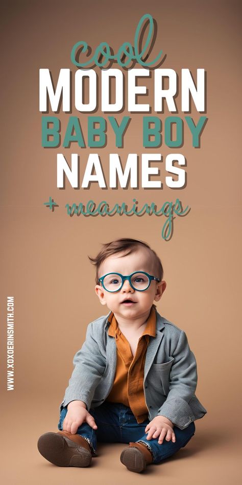 cool well dressed baby boy with glasses and title cool modern baby boy names with meanings Modern Names For Boys, Aesthetic Male Names, Modern Baby Boy Names, Hipster Boy Names, Trendy Boy Names, New Boys Names, Irish Baby Boy Names, Male Baby Names, Irish Baby Girl Names