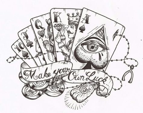 Make your own Luck tattoo stencil Realistic Trash Polka, Art Playing Cards, Playing Card Tattoos, Cards Tattoo, Make Your Own Luck, Card Tattoo Designs, Gambling Machines, Lady Luck, Gambling Tattoo