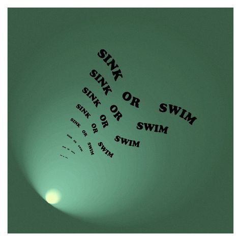 #adobeillustrator #wallpaper #life Sink Or Swim Tattoo, Swim Wallpaper, Sink Or Swim, The Words, Dark Aesthetic, Mood Boards, Aesthetic Pictures, Tattoo Quotes, Typography