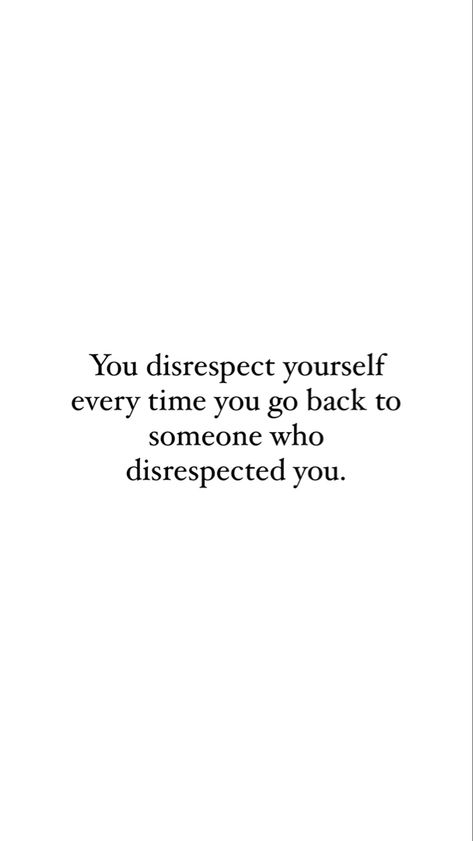 Quote that reads “You disrespect yourself every time you go back to someone who disrespected you”. Healing Quotes Spiritual, Beautiful Reminders, Brain Chemistry, Worth Quotes, Self Healing Quotes, Doing Me Quotes, My Goals, Note To Self Quotes, Not Me