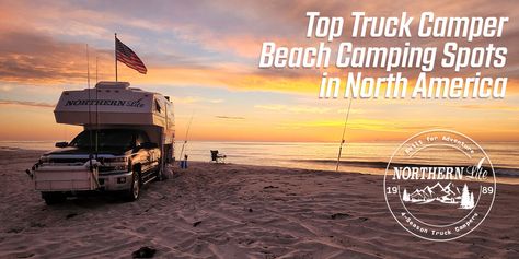 Looking for a beach to explore on your next truck camper adventure? Here's a guide covering some of the Top Truck Camper Beach Camping Spots in North America. https://northern-lite.com/beach-camping-in-your-truck-camper/ #truckcamper #rvlife #gorving #vanlife #beachcamping #truckcampermagazine #truckcamperadventure Camping On The Beach, Best Truck Camper, Assateague Island National Seashore, Truck Campers, Beach Adventure, Free Camping, Camping Spots, Olympic National Park, Beach Camping