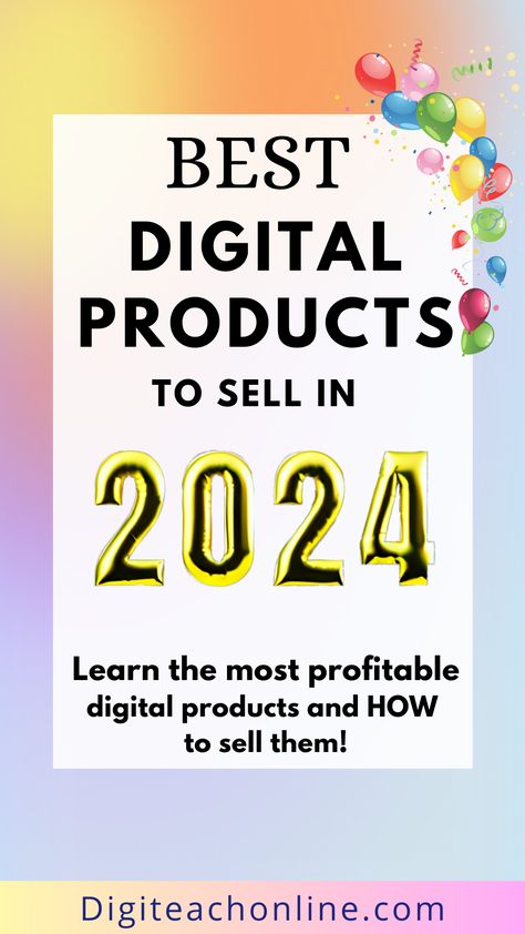 best digital products 2024 ballon Digital Products To Sell On Amazon, List Of Digital Products To Sell, Top Digital Products To Sell, How To Start Selling Digital Products, How To Create A Digital Product, Digital Product Ideas To Sell On Etsy, What To Sell On Etsy 2024, Digital Products To Sell 2024, Trending Products To Sell Online 2023