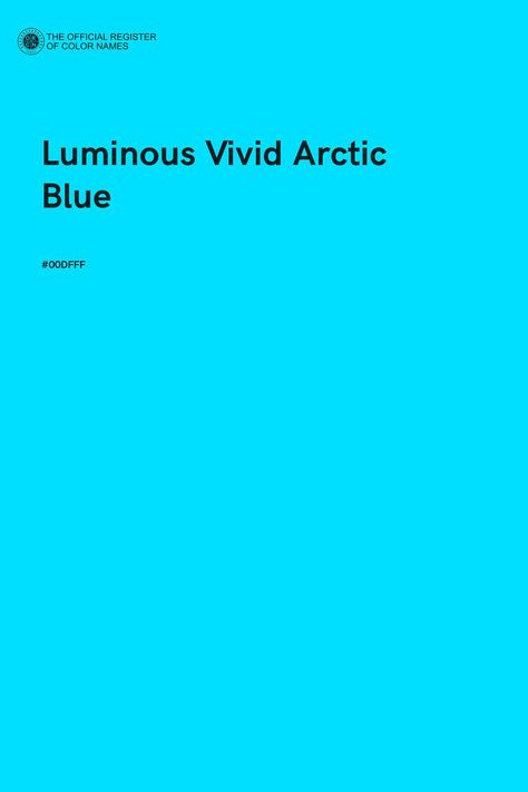 Luminous Vivid Arctic Blue - Color Name of Hex #00DFFF Laundry Business, Door Colors, Color Of The Day, Color Schemes Colour Palettes, Pantone Colors, Arctic Blue, Color Images, Spoken Words, Graphic Design Layouts