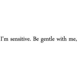 Sensitive Sensitive Tattoo, Im Sensitive, Sensitive Quotes, Too Sensitive, I'm Sensitive, Relaxing Yoga, Highly Sensitive, Thoughts And Feelings, Infp