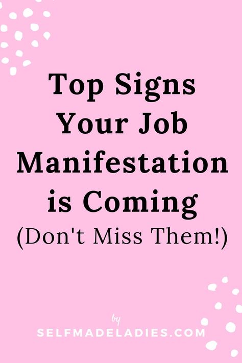 Top Signs Your Job Manifestation is Coming (Don't Miss Them!) - SelfMadeLadies Manifesting A Job, Manifest New Job, Manifest Job, New Job Manifestation, Job Manifestation, Listen To Your Gut, Signs From The Universe, Manifesting Dreams, Real Results