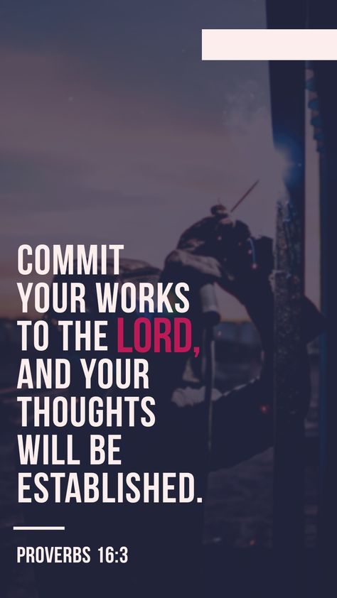 Commit Thy Works Unto The Lord, Bible Words In English, Commitment Wallpaper, Lord Thy Will Be Done, The Lord Shall Supply All My Needs, Proverbs 16:24 Wallpaper, James 1:5 Wisdom Wallpaper, The Lord Giveth And The Lord Taketh, Bible Quotes Background