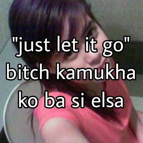 Filipino Quotes, Funny Text Pictures, Tagalog Quotes Hugot Funny, Funny Quotes Tumblr, Funny Words To Say, Filipino Memes, Tagalog Quotes Funny, Just Let It Go, Filipino Funny