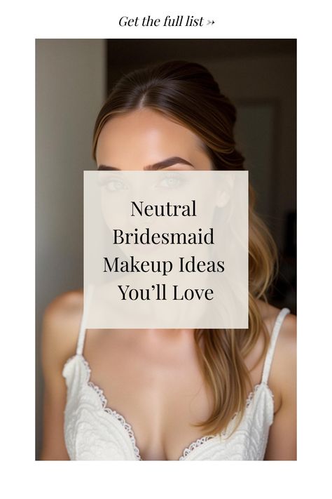 Neutral Bridesmaid Makeup Ideas You’ll Love Bridesmaid Makeup Neutral, Neutral Bridesmaid Makeup, Soft Bridesmaid Makeup, Bridesmaid Makeup Natural, Bridesmaid Makeup Ideas, Glam Bridesmaid, Neutral Makeup Look, Soft Wedding Makeup, Makeup Neutral