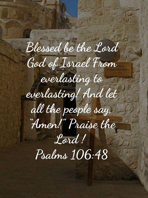 Psalm 106:48 Psalm 106, Old Testament, Holy Bible, Psalms, Verses, Bible Verses, Bible, Let It Be, Quotes