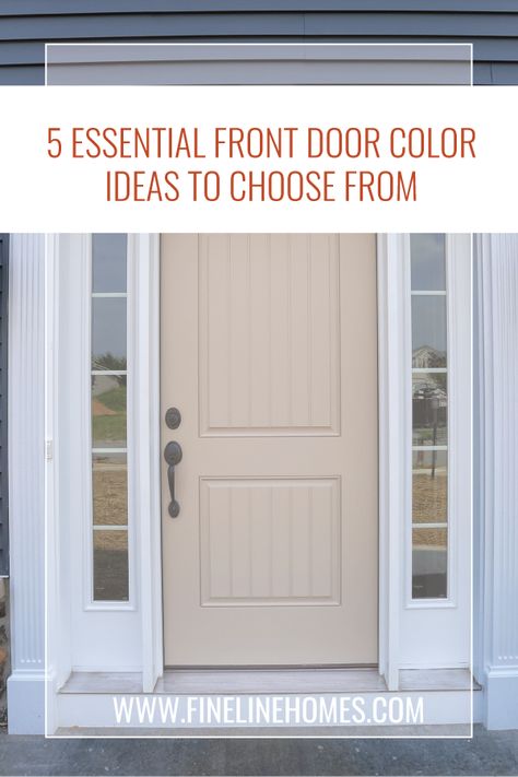 Front Door Color With Off White House, Beige Front Door Colors, Taupe Front Door, Tan Front Door, Front Door Colors With Tan House, Cream Front Door, Beige Front Door, Painted Front Door Ideas, Cream Colored Houses