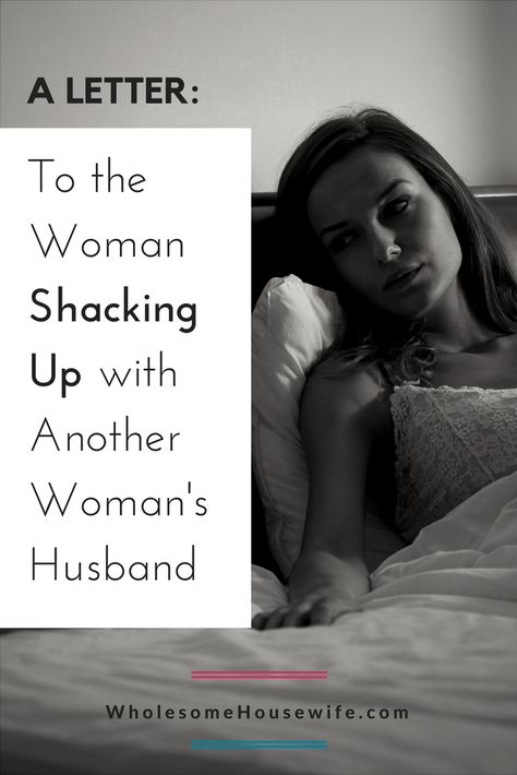 To the Unprincipled Woman Shacking Up with Another's Husband ~ Wholesome Housewife Ex Husband Quotes, Other Woman Quotes, Cheating Husband Quotes, Dating A Married Man, Letters To My Husband, Cheating Quotes, The Other Woman, By His Grace, Best Marriage Advice