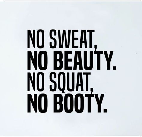 No sweat, No Beauty. No squat, No Booty. Squat Quotes, How To Get Bigger, Success Is Not Final, Motivational Quotes For Working Out, Fitness Motivation Quotes, Beauty Quotes, Positive Words, Instagram Quotes, Motivate Yourself