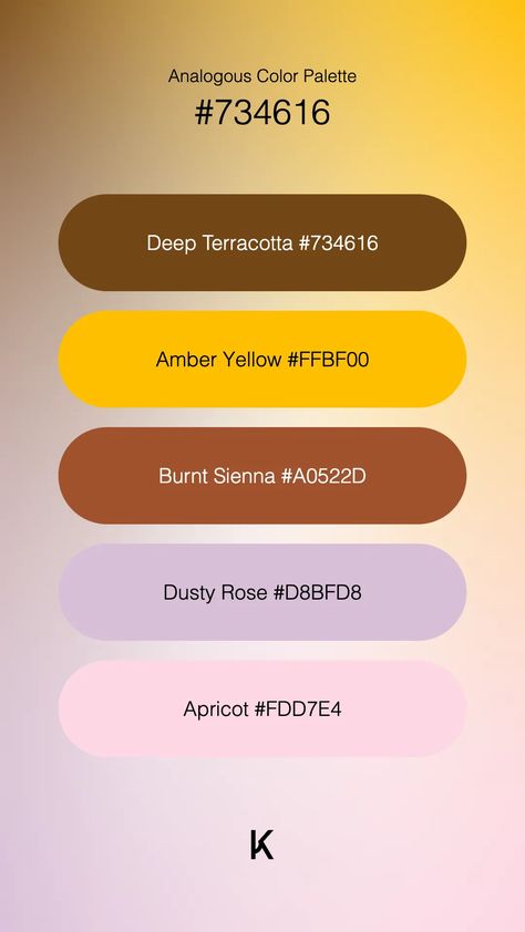 Analogous Color Palette Deep Terracotta #734616 · Amber Yellow #FFBF00 · Burnt Sienna #A0522D · Dusty Rose #D8BFD8 · Apricot #FDD7E4 Analogous Color Palette, Analogous Color, Hex Color Palette, Burnt Sienna, Kinds Of Colors, Hex Colors, Unique Colors, Dusty Rose, Color Palettes