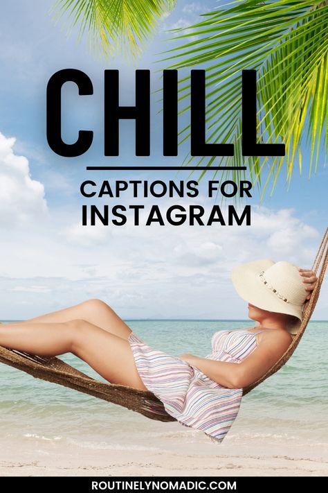 Person in hammock with words Chill captions for Instagram Netflix And Chill Quotes Funny, Chilling Quotes Instagram, Chill Time Captions, Quotes About Chilling Vibes, Relaxing Quotes Funny Humor, Short Weekend Quotes, Chill Night Vibes Caption, Chill Day Quotes, Chilling Captions