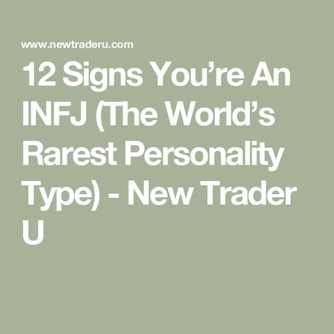 12 Signs You’re An INFJ (The World’s Rarest Personality Type) - New Trader U Strong Intuition, Infj Traits, Rarest Personality Type, 10 Year Plan, Personality Assessment, Infj Type, Infj Personality Type, Human Personality, Myers–briggs Type Indicator