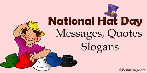 National Hat Day messages, Hat quotes and sayings. Share the beautiful Hat Day wishes, greetings with family and friends National Hat Day, Hat Sayings, Hat Quotes, Hat Day, Wishes Messages, Day Wishes, Instagram Ideas, Cute Hats, Cool Hats