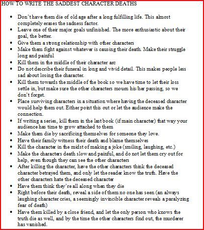 this is how to write saddest character deaths. I found a lot of these online, and I take no credit for them Saddest Story Prompts, Reasons To Kill A Character, Post Apocalyptic Writing Tips, Writing A Traumatized Character, Writing Character Deaths, How To Write A Realistic Panic Attack, How To Write Disabled Characters, How To Write Traumatized Characters, How To Write Crying