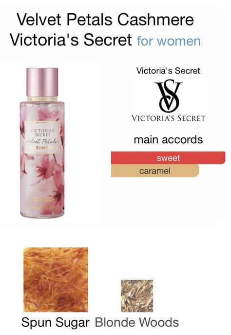 Velvet Petals Cashmere by Victoria's Secret is a Floral fragrance for women. Soft & rich. Your favorite scents get wrapped with notes of plush vanilla, & pillow petals. Feels like fall warmth. Fragrance Description ﻿﻿Type: Vanilla Gourmand ﻿﻿Notes: toasted sugar, blond woods. Toastad sugar. Blonde Woods. All wrapped up in Velvet Petals. Victoria Secret Perfume Velvet Petals, Toasted Sugar, Feels Like Fall, Fragrances Perfume Woman, Blonde Wood, Victoria Secret Perfume, Perfume Scents, Perfume Lover, Fragrance For Women