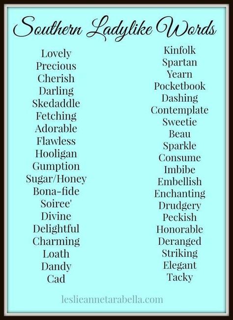 My dad always said; " A lady is as a lady does especially her verbage "! I'm proud to have been raised southern! Southern Idioms, Southern Talk, Southern Party, Grandparent Quotes, Southern Slang, Bless Your Heart, Southern Pride, Southern Sayings, Southern Women