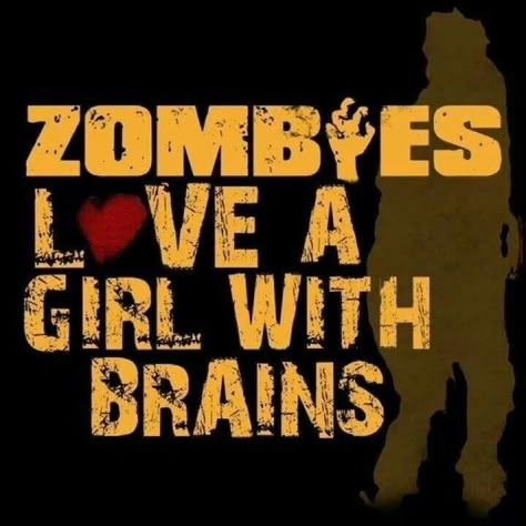 Zombies love a girl with brains Zombie Gifts, Phone Widgets, Zombie Humor, Dead Girl, Custom T Shirt Printing, Blank Apparel, Living Dead, T Shirt Printing, Zombie Apocalypse