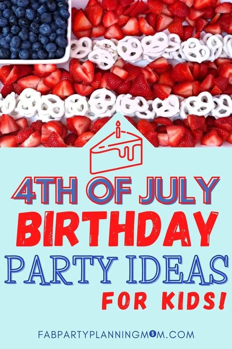 Learn Easy 4th of July Birthday Party Ideas For Kids | FAB Party Planning Mom | Needing to plan a 4th of July birthday party for your child? Not to worry! 4th of July birthday parties are a blast! Don’t miss these great 4th of July party ideas for kids and all them are super easy to do!