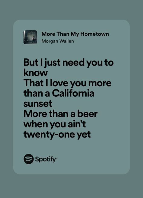 More Than My Hometown Lyrics, Country Love Quotes Lyrics, I Love You More Than A California Sunset, Western Song Lyrics, Morgan Wallen Wallpaper Lyrics, Country Song Lyrics Wallpaper, Western Captions, Western Widgets, More Than My Hometown