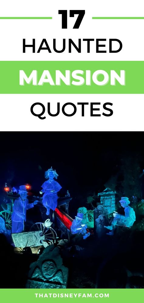 haunted mansion disneyland Disney Halloween Quotes, Haunted Mansion Quotes, Famous Disney Quotes, Disneyland Quotes, Ride Quotes, Ghost Quote, Mansion Party, Scary Quotes, Haunted Mansion Ride