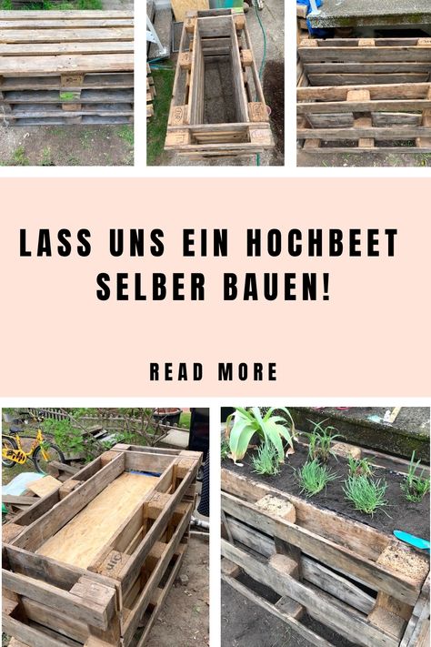 Lass uns ein Hochbeet selber bauen! Garden Ideas, Pins, Quick Saves