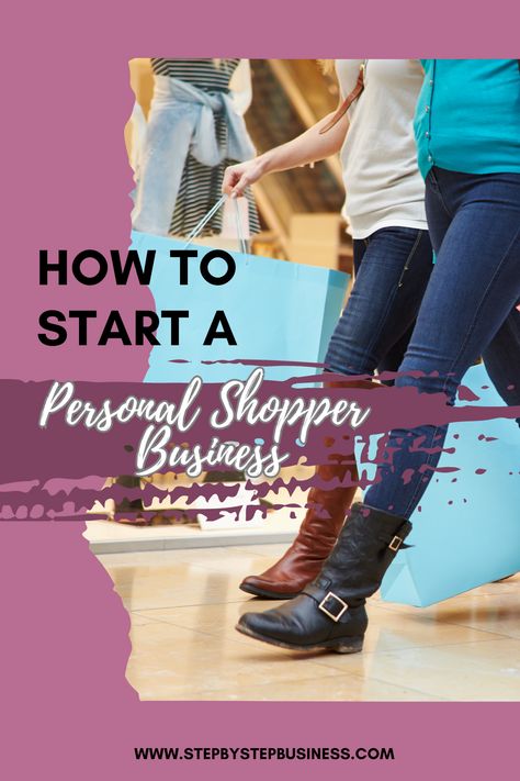 Complete step-by-step guide to starting a personal shopper business including costs, profit potential, registering your business and hiring staff. #personalshopperbusiness Personal Shopper Business, Naming Your Business, Business Planner, Services Business, Personal Shopper, Personal Shopping, Business Names, Business Ideas, Step Guide