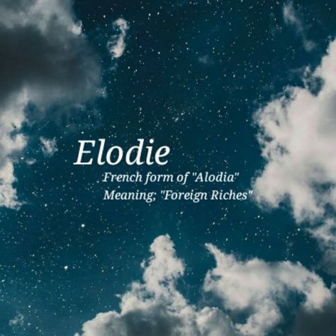 Elodie Name Meaning, Elodie Name, Baby Names Uk, Pig Names, Dad Goals, French Names, Beautiful Names, Aesthetic Names, Pretty Names