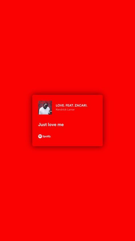 Love Kendrick Lamar Lyrics, Love Feat Zacari, Kendrick Lamar Lyrics, Music Suggestions Instagram Story, Meaningful Lyrics, Just Love Me, Hip Hop Rap, Kendrick Lamar, Spotify Playlist