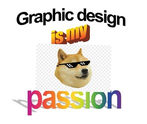 Cheems Dog, Bad Graphic Design, Graphic Design Memes, Graphic Design Is My Passion, Funny Graphic Design, Funny Banner, Meme Art, Graphic Design Humor, Cool Glasses