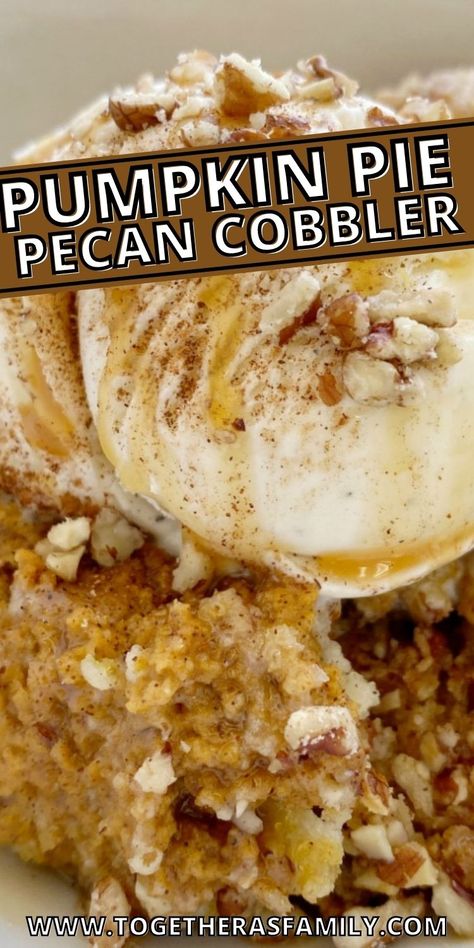 Easy Pumpkin Cobbler, Pecan Crumble Topping, Pecan Cobbler Recipe, Pumpkin Pecan Cobbler, Creamy Pumpkin Pie, Pie Pecan, Pumpkin Cobbler, Pecan Crumble, Cobbler Recipes Easy