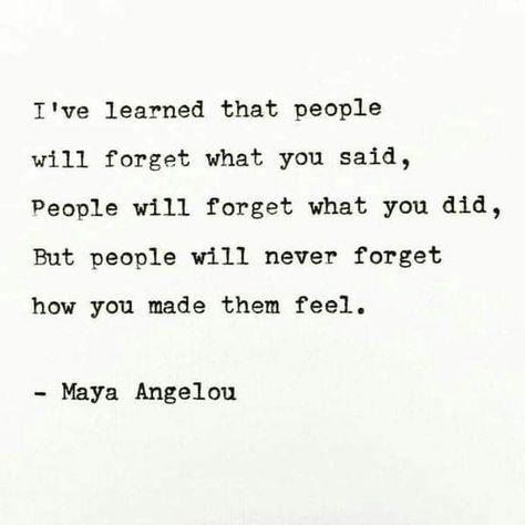 Maya Angelou People Will Forget, Maya Angelou Ive Learned, Maya Angelou Aesthetic, I've Learned That People Will Forget, People Never Forget How You Made Them Feel, People Will Never Forget How You Made, Angelou Maya Quotes, Maya Angelou Quotes People Will Forget, Mia Angelo Quotes