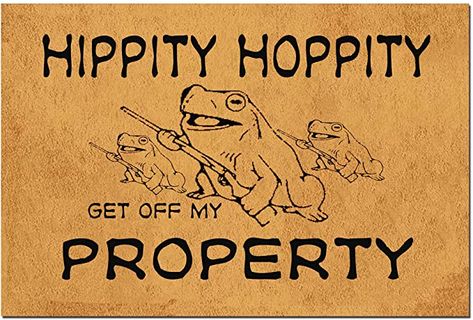 Hippity Hoppity Get Off My Property, Get Off My Property, Fall Doormat, Entrance Way, My Property, Hippity Hoppity, Get Off Me, Entrance Ways, Funny Doormats