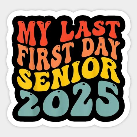 The "Last First Day Senior 2025 Class of 2025 Back To School" T-shirt is a celebratory and nostalgic garment designed for high school seniors entering their final year. Here’s a detailed description:Last First Day: This phrase highlights the significance of the last first day of school for seniors, marking the beginning of their final year of high school. -- Choose from our vast selection of stickers to match with your favorite design to make the perfect customized sticker/decal. Perfect to put… Last First Day Of School Senior Year, Senior Stickers, Last First Day Of School, 2025 Sticker, Class Of 2025, School Stickers, Senior Year, High School Seniors, First Day Of School