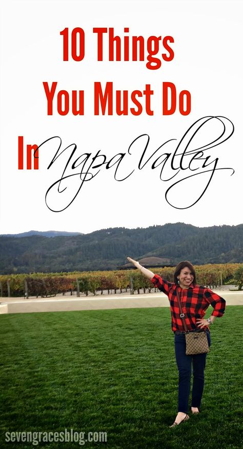 Seven Graces: 10 Things You Must Do in Napa Valley // Napa Valley Travel Guide // What to do in Napa. Napa Valley Vacation, Napa Trip, Napa Valley Trip, California Vacation, Wine Country California, Wine Travel, Usa Travel Destinations, California Dreaming, Wine Tour