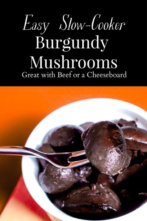 Make these delicious and savory mushrooms on the stove top or slow cooker! Effortless and impressive!  #holidayappetizers #holidaysidedishes #christmasdinnersidedishes #christmasdinnersides #sidedishesforbeef #sidedishesforbeeftenderloin #sidedishesforprimerib #marinatedmushrooms #slowcookermushrooms #cheeseboardideas #howtomakeacheeseboard Slow Cooker Burgundy Mushrooms, Crockpot Burgundy Mushrooms, Burgandy Mushroom Crockpot, Burgundy Mushrooms Crockpot, Slow Cooker Mushrooms, Side Dish For Steak, Red Wine Mushrooms, Crockpot Mushrooms, Mushroom Slow Cooker