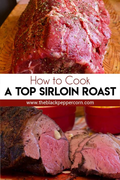 How to Cook a Top Sirloin Beef Roast - Recipe and Instructions - Simple instructions to make the perfect roast from a beef top sirloin roast. No fail recipe and detailed directions. Sirloin Beef Roast, Top Sirloin Roast Recipe, Sirloin Roast Recipes, Beef Sirloin Tip Roast, Tip Roast, Tender Roast Beef, Sirloin Roast, Sirloin Tip Roast, Sirloin Tips